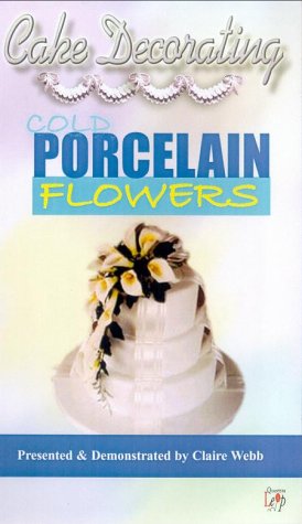 Cake Decorating - Cold Porcelain Flowers [VHS]