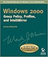 Windows 2000: Group Policy, Profiles, and IntelliMirror (The Mark Minasi Windows 2000 Series)