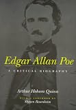 Edgar Allan Poe: A Critical Biography
