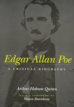 Edgar Allan Poe: A Critical Biography