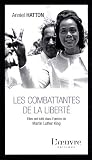 Les combattantes de la liberté : Elles ont lutté dans l ombre de Martin Luther King