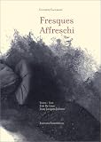 Fresques : Affreschi (�dition bilingue fran�ais-italien)