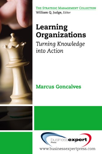 Learning Organizations: Turning Knowledge into Actions (Strategic Management Collection)