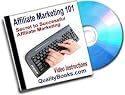 Affiliate Marketing 101 Learn the Big Secret to Successful Affiliate Marketing (Step by Step Video Instructions on CD)