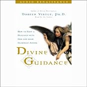 Divine Guidance: How to Have a Dialogue with God and Your Guardian Angels | [Doreen Virtue]