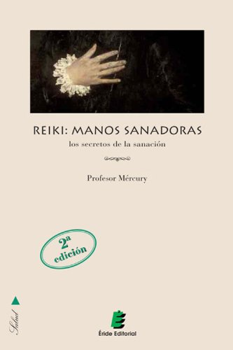 Reiki: manos sanadoras (Spanish Edition)