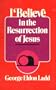 I Believe in the Resurrection of Jesus