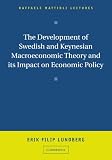 The Development of Swedish and Keynesian Macroeconomic Theory and its Impact on Economic Policy (Raffaele Mattioli Lectures)