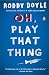 Search : Oh, Play That Thing (Last Roundup)