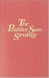 The Positive Sum Strategy: Harnessing Technology for Economic Growth