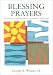 Blessing Prayers: For Personal Meditation & Communal Celebrations