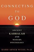 Connecting to God: Ancient Kabbalah and Modern Psychology