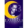John Coltrane: His Life and Music (The Michigan American Music)