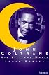 John Coltrane: His Life and Music (The Michigan American Music Series)