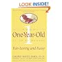 Your One-Year-Old: The Fun-Loving, Fussy 12-To 24-Month-Old