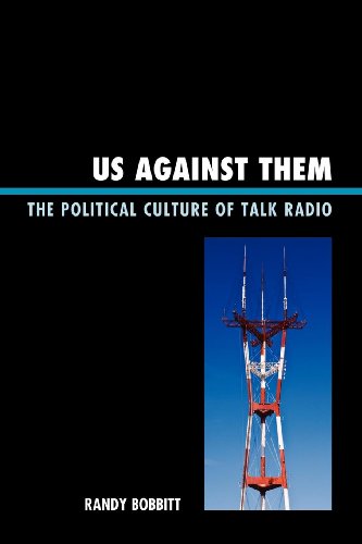 Us against Them: The Political Culture of Talk Radio (Lexington Studies in Political Communication)
