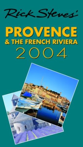 City Travel Guides Discounted  Books : Rick Steves' 2004 Provence & the French Riviera (Rick Steves' Provence & the French Riviera)