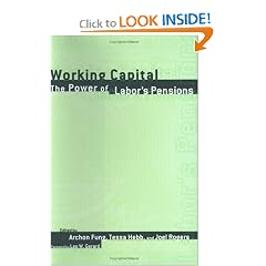 Working Capital: The Power of Labor's Pensions (ILR Press books)