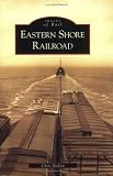 Eastern Shore Railroad (VA) (Images of Rail)