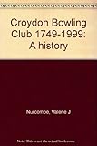 Croydon Bowling Club 1749-1999 : a history