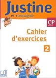Justine et compagnie : Méthode de lecture, CP, cahier dexercices 2