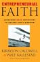 Entrepreneurial Faith: Launching Bold Initiatives to Expand God's Kingdom