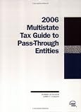 Multistate Tax Guide to Pass-Through Entities, 2006