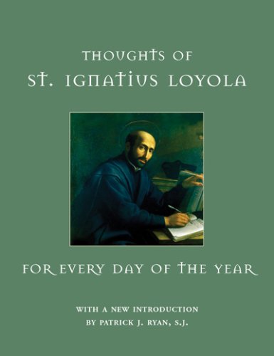 Thoughts of St. Ignatius Loyola for Every Day of the Year under Saint Ignatius in The Books Store