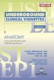  : Underground Clinical Vignettes: Anatomy: Classic Clinical Cases for USMLE Step 1 Review