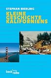 Kleine Geschichte Kaliforniens - Stephan Bierling