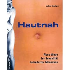 Hautnah: Neue Wege der Sexualit�t behinderter Menschen