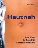 Hautnah: Neue Wege der Sexualit�t behinderter Menschen