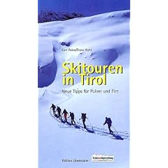Skitouren in Tirol. Neue Tipps f�r Pulver und Firn