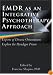 EMDR as an Integrative Psychotherapy Approach: Experts of Diverse Orientations Explore the Paradigm Prism
