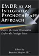 EMDR as an Integrative Psychotherapy Approach: Experts of Diverse Orientations Explore the Paradigm Prism