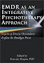 EMDR as an Integrative Psychotherapy Approach: Experts of Diverse Orientations Explore the Paradigm Prism