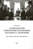 Antisemitische Verschw&ouml;rungstheorien nach dem 11 - September - Neue Varianten eines alten Deutungsmusters - Tobias Jaecker
