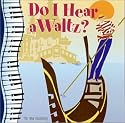 Do I Hear a Waltz? (Pasadena Playhouse Cast)