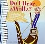 Do I Hear a Waltz? (Pasadena Playhouse Cast)