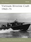 Vietnam Riverine Craft 1962 - 75 (New Vanguard) reviews at GPS Review