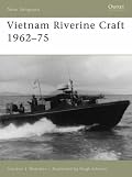 Vietnam Riverine Craft 1962 - 75 (New Vanguard)