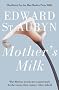 Mother's Milk: The Melrose novels are a masterwork for the twenty-first century (Melrose Novels 4)