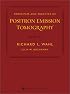 Principles and Practice of Positron Emission Tomography