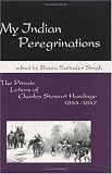 My Indian Peregrinations: The Private Letters of Charles Stewart Hardinge, 1844-1847