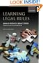 Learning Legal Rules: A Student's Guide to Legal Method and Reasoning