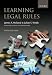 Learning Legal Rules: A Student's Guide to Legal Method and Reasoning (5th Edition)