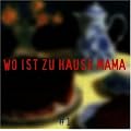 Wo Ist Zuhause Mama