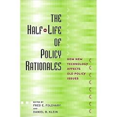 The Half-Life of Policy Rationales: How New Technology Affects Old Policy Issues (A Cato Institute Book)