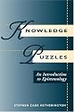 Knowledge Puzzles: An Introduction To Epistemology