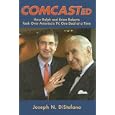 Comcasted: How Ralph And Brian Roberts Took Over America's Tv, One Deal At A Time